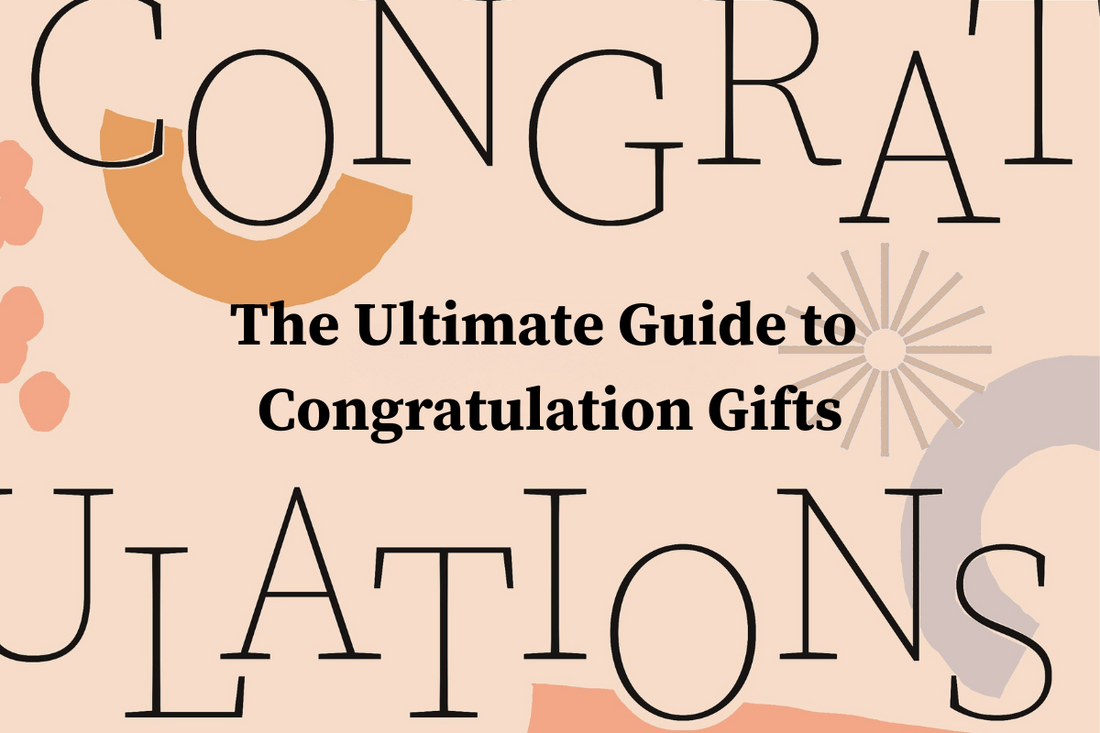 The Ultimate Guide to Congratulations Gifts in 2025